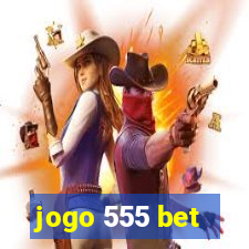 jogo 555 bet